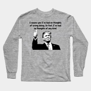 Trump - No thoughts of any kind Long Sleeve T-Shirt